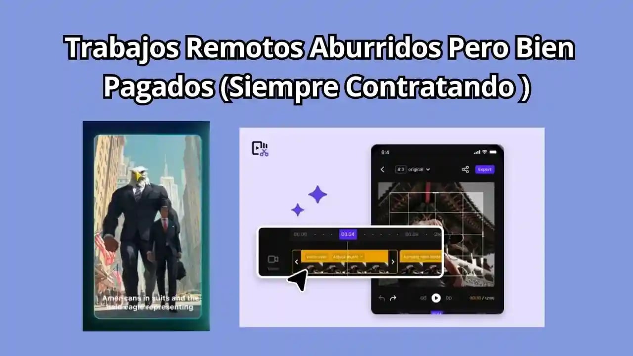 11 Trabajos Remotos Bien Pagados (Siempre Contratando en 2025) 18 Imagen con fondo azul que muestra el texto "Trabajos Remotos Aburridos Pero Bien Pagados (Siempre Contratando)". A la izquierda aparece una ilustración de un hombre con traje y cabeza de águila en una ciudad, y a la derecha una pantalla de edición de video en un teléfono móvil, representando empleos digitales y remotos.