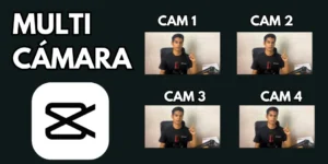 Miniatura con el título "MULTI CÁMARA", el logo de CapCut y cuatro capturas etiquetadas como CAM 1, CAM 2, CAM 3 y CAM 4, mostrando diferentes ángulos de un creador de contenido.
